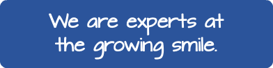 We are experts at the growing smile.